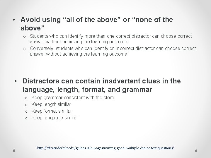  • Avoid using “all of the above” or “none of the above” o