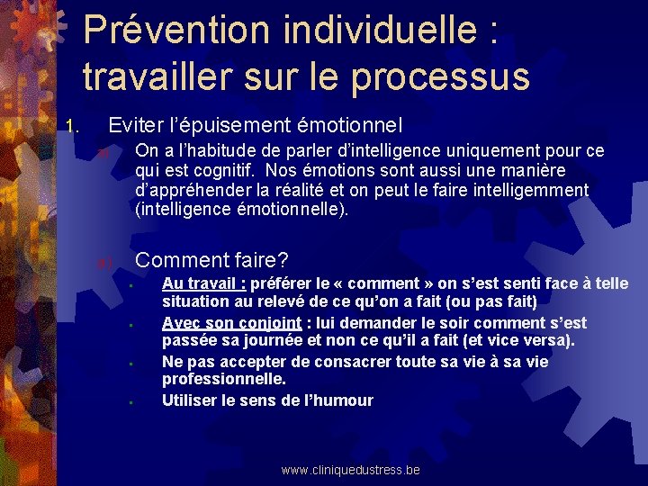 Prévention individuelle : travailler sur le processus 1. Eviter l’épuisement émotionnel a) On a