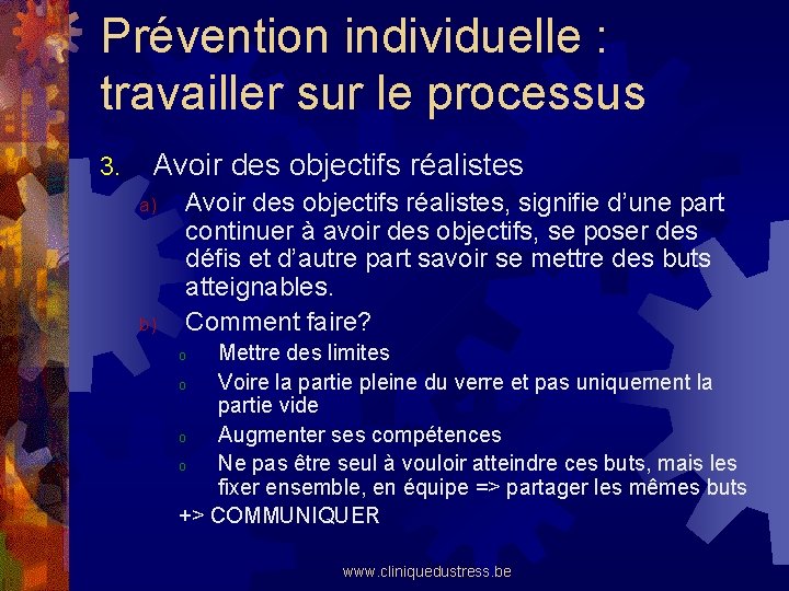 Prévention individuelle : travailler sur le processus 3. Avoir des objectifs réalistes a) b)