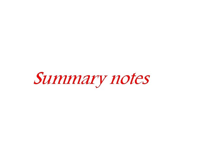 Summary notes 