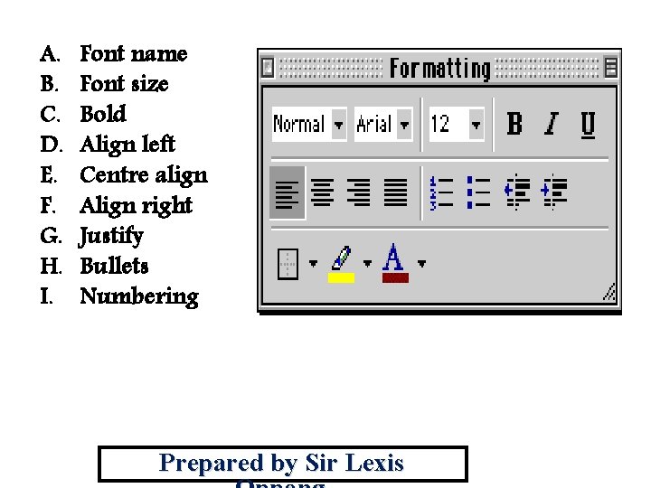 A. B. C. D. E. F. G. H. I. Font name Font size Bold