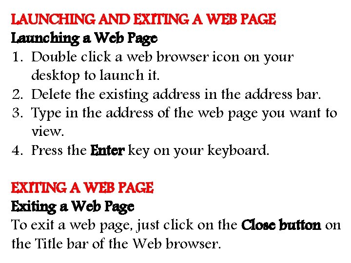 LAUNCHING AND EXITING A WEB PAGE Launching a Web Page 1. Double click a