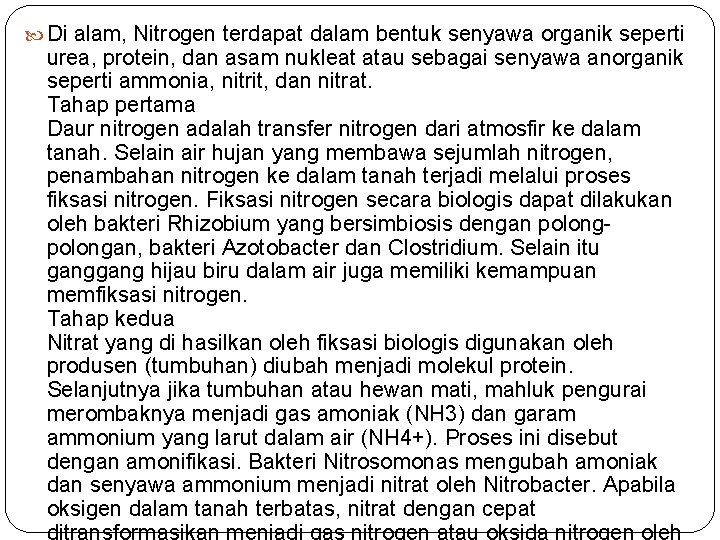  Di alam, Nitrogen terdapat dalam bentuk senyawa organik seperti urea, protein, dan asam