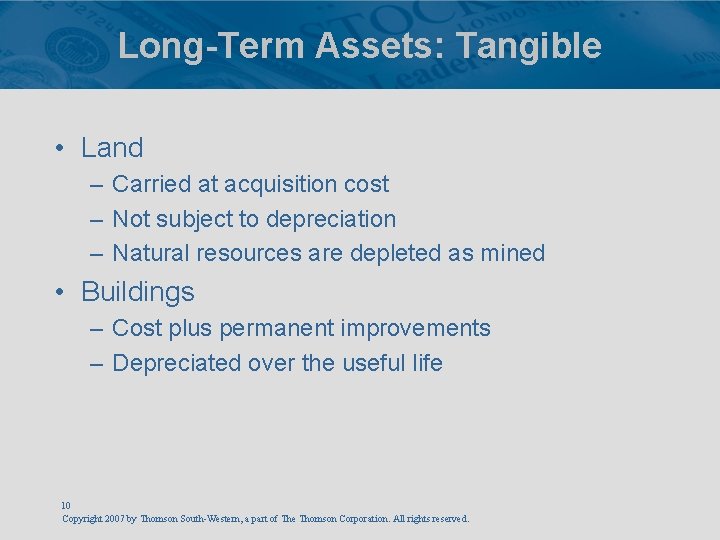 Long-Term Assets: Tangible • Land – Carried at acquisition cost – Not subject to