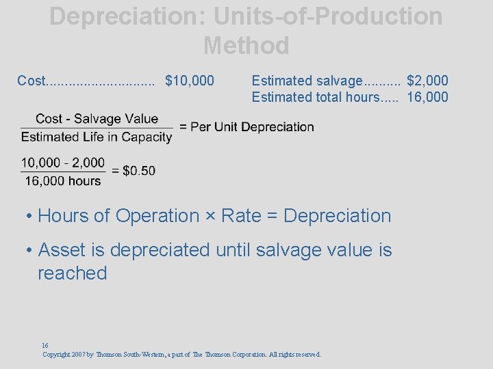 Depreciation: Units-of-Production Method Cost. . . . $10, 000 Estimated salvage. . $2, 000