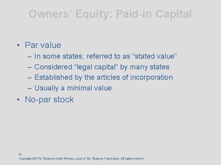 Owners’ Equity: Paid-in Capital • Par value – – In some states, referred to