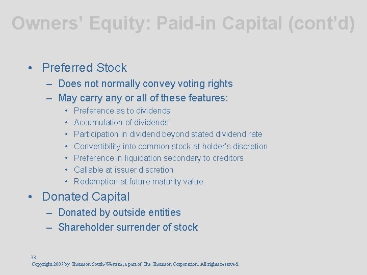 Owners’ Equity: Paid-in Capital (cont’d) • Preferred Stock – Does not normally convey voting