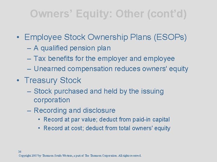 Owners’ Equity: Other (cont’d) • Employee Stock Ownership Plans (ESOPs) – A qualified pension