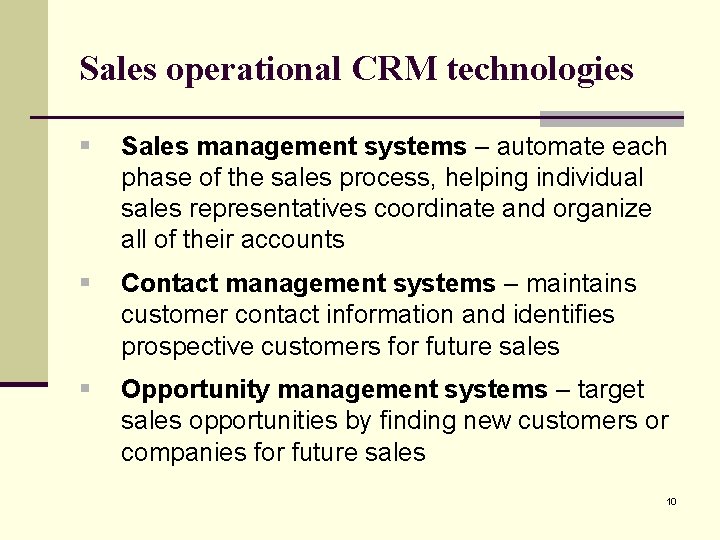 Sales operational CRM technologies § Sales management systems – automate each phase of the