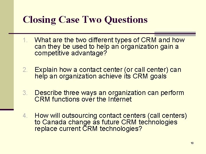 Closing Case Two Questions 1. What are the two different types of CRM and