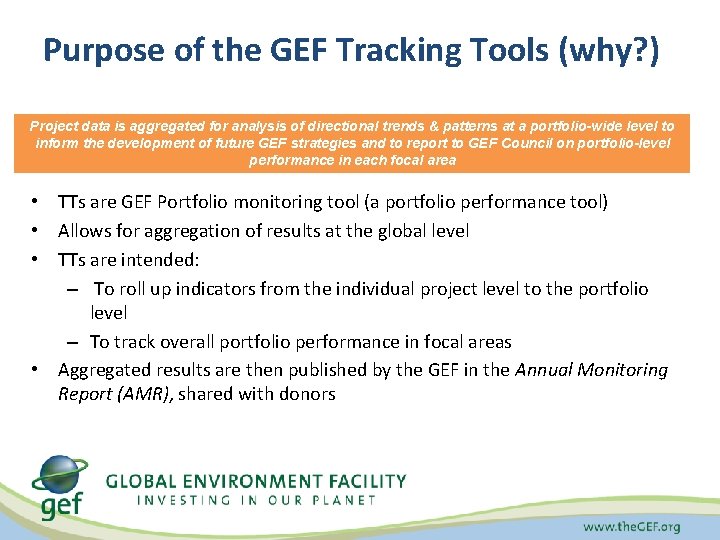 Purpose of the GEF Tracking Tools (why? ) Project data is aggregated for analysis