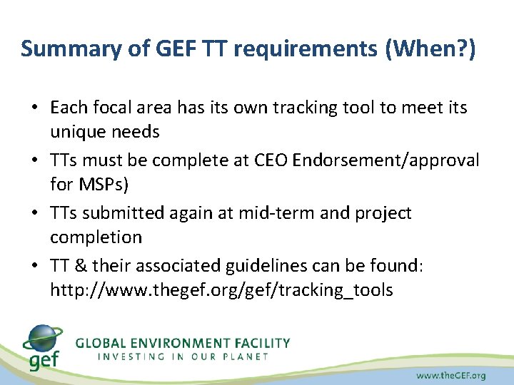 Summary of GEF TT requirements (When? ) • Each focal area has its own