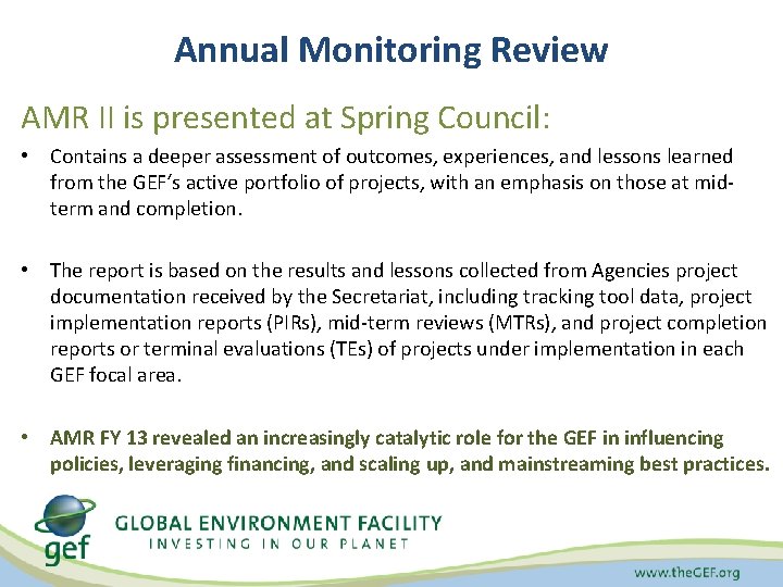 Annual Monitoring Review AMR II is presented at Spring Council: • Contains a deeper