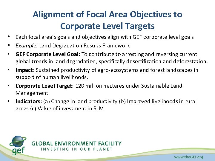 Alignment of Focal Area Objectives to Corporate Level Targets • Each focal area’s goals