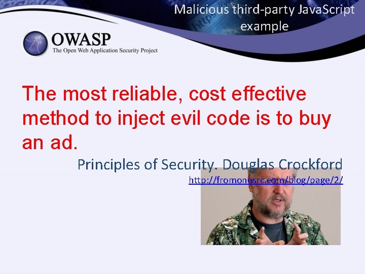 Malicious third-party Java. Script example The most reliable, cost effective method to inject evil