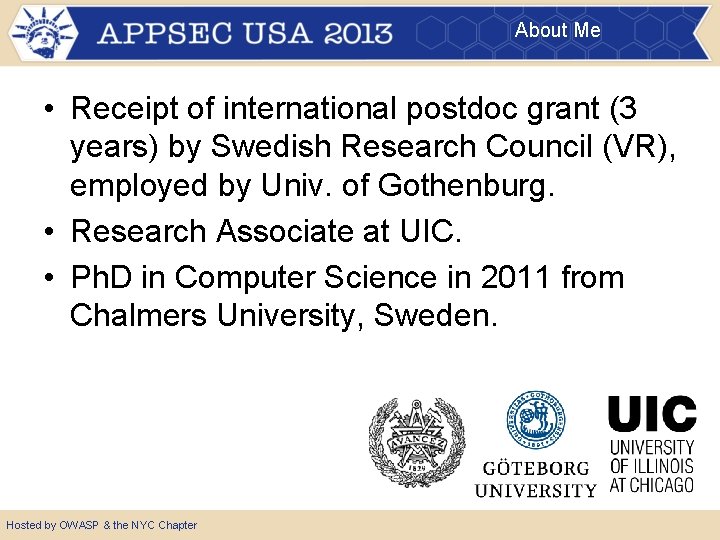 About Me • Receipt of international postdoc grant (3 years) by Swedish Research Council