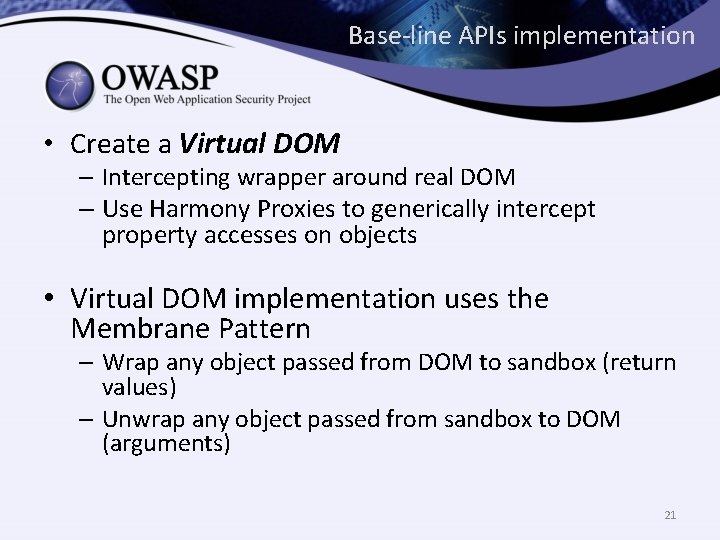 Base-line APIs implementation • Create a Virtual DOM – Intercepting wrapper around real DOM