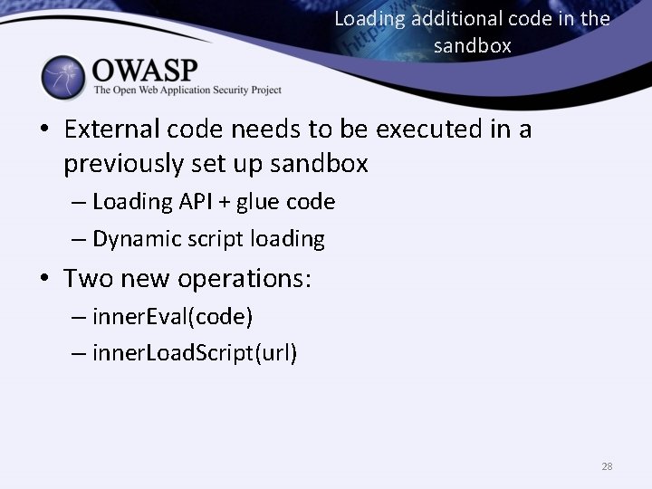 Loading additional code in the sandbox • External code needs to be executed in
