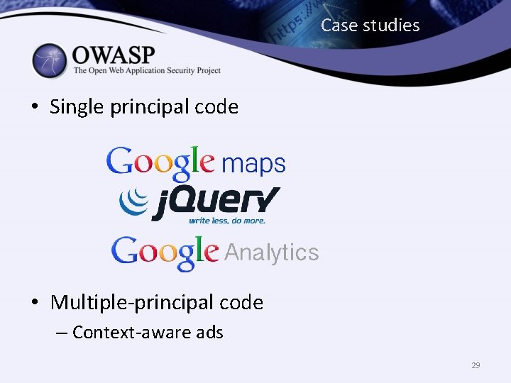 Case studies • Single principal code • Multiple-principal code – Context-aware ads 29 