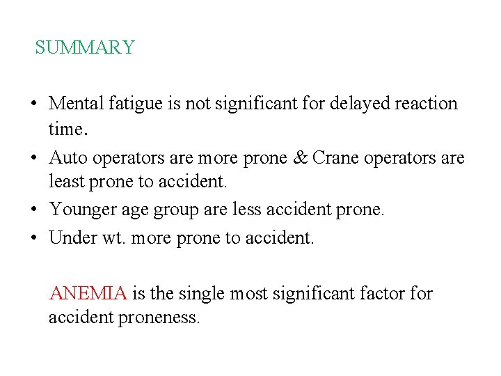 SUMMARY • Mental fatigue is not significant for delayed reaction time. • Auto operators