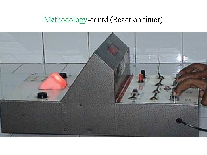 Methodology-contd (Reaction timer) 