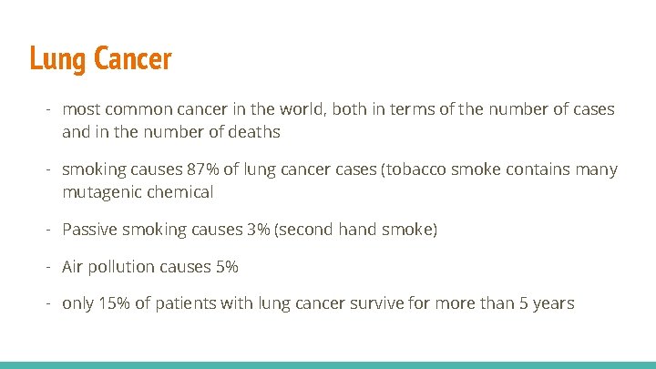 Lung Cancer - most common cancer in the world, both in terms of the