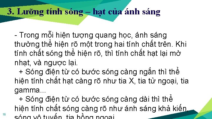 3. Lưỡng tính sóng – hạt của ánh sáng 16 - Trong mỗi hiện