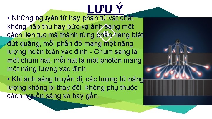 LƯU Ý ◆ ▪ Những nguyên tử hay phân tử vật chất không hấp