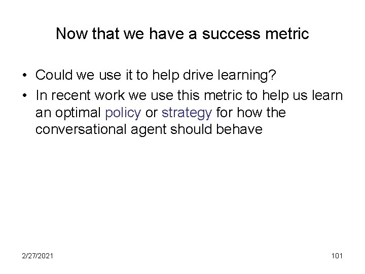 Now that we have a success metric • Could we use it to help