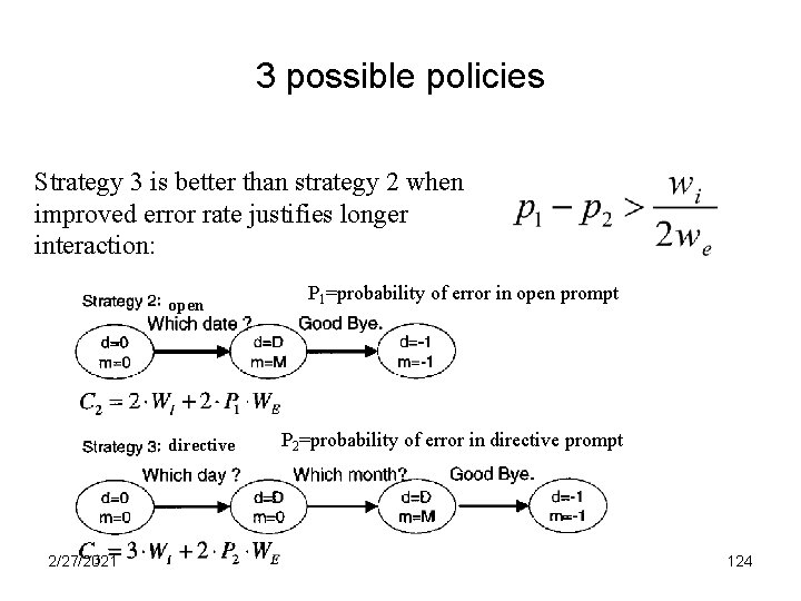 3 possible policies Strategy 3 is better than strategy 2 when improved error rate