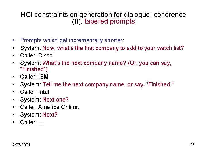 HCI constraints on generation for dialogue: coherence (II): tapered prompts • • • Prompts