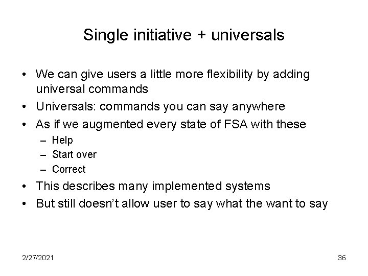 Single initiative + universals • We can give users a little more flexibility by