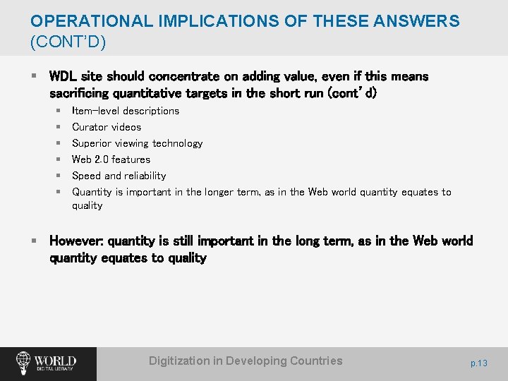 OPERATIONAL IMPLICATIONS OF THESE ANSWERS (CONT’D) § WDL site should concentrate on adding value,