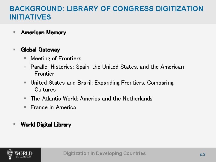 BACKGROUND: LIBRARY OF CONGRESS DIGITIZATION INITIATIVES § American Memory § Global Gateway § Meeting