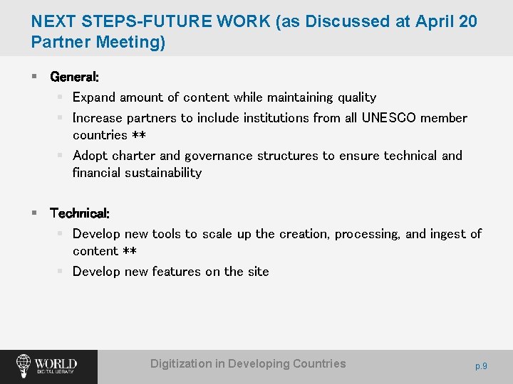 NEXT STEPS-FUTURE WORK (as Discussed at April 20 Partner Meeting) § General: § Expand