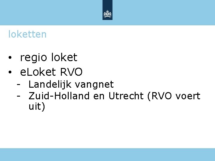 loketten • regio loket • e. Loket RVO - Landelijk vangnet - Zuid-Holland en