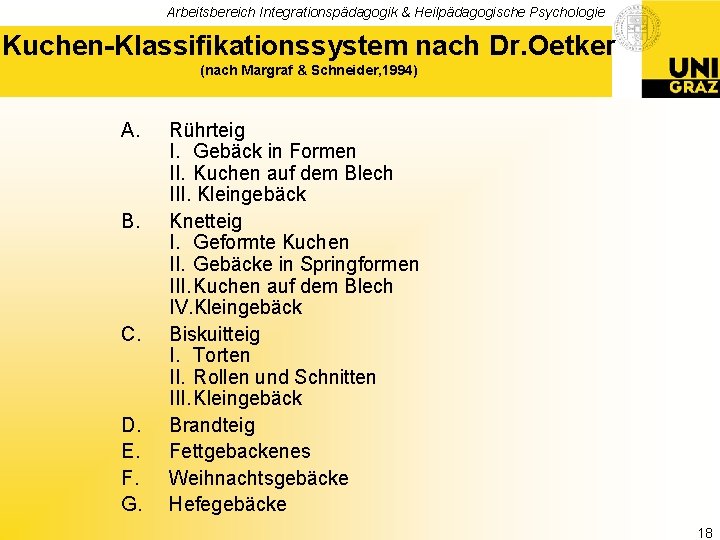 Arbeitsbereich Integrationspädagogik & Heilpädagogische Psychologie Kuchen-Klassifikationssystem nach Dr. Oetker (nach Margraf & Schneider, 1994)