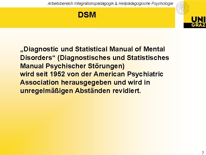 Arbeitsbereich Integrationspädagogik & Heilpädagogische Psychologie DSM „Diagnostic und Statistical Manual of Mental Disorders“ (Diagnostisches