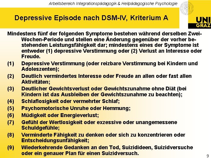 Arbeitsbereich Integrationspädagogik & Heilpädagogische Psychologie Depressive Episode nach DSM-IV, Kriterium A Mindestens fünf der