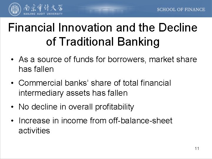 Financial Innovation and the Decline of Traditional Banking • As a source of funds