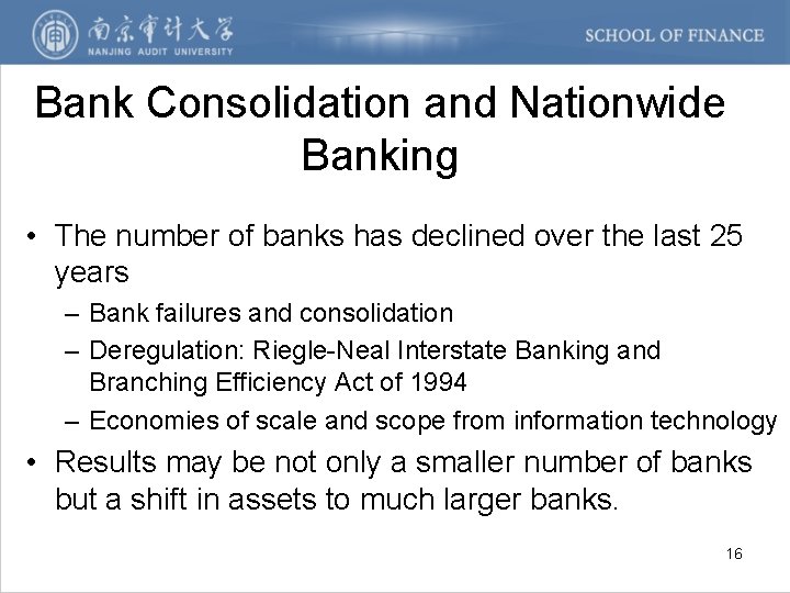 Bank Consolidation and Nationwide Banking • The number of banks has declined over the