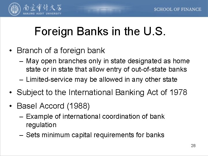 Foreign Banks in the U. S. • Branch of a foreign bank – May