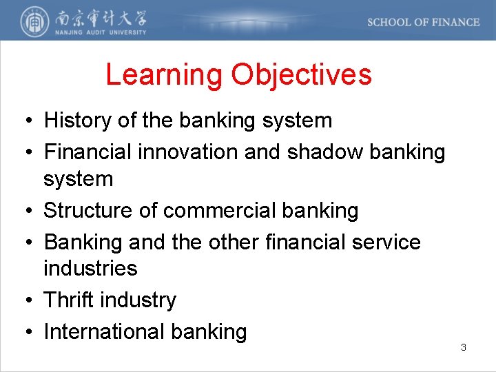 Learning Objectives • History of the banking system • Financial innovation and shadow banking
