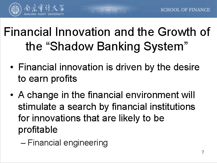 Financial Innovation and the Growth of the “Shadow Banking System” • Financial innovation is