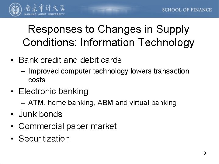 Responses to Changes in Supply Conditions: Information Technology • Bank credit and debit cards