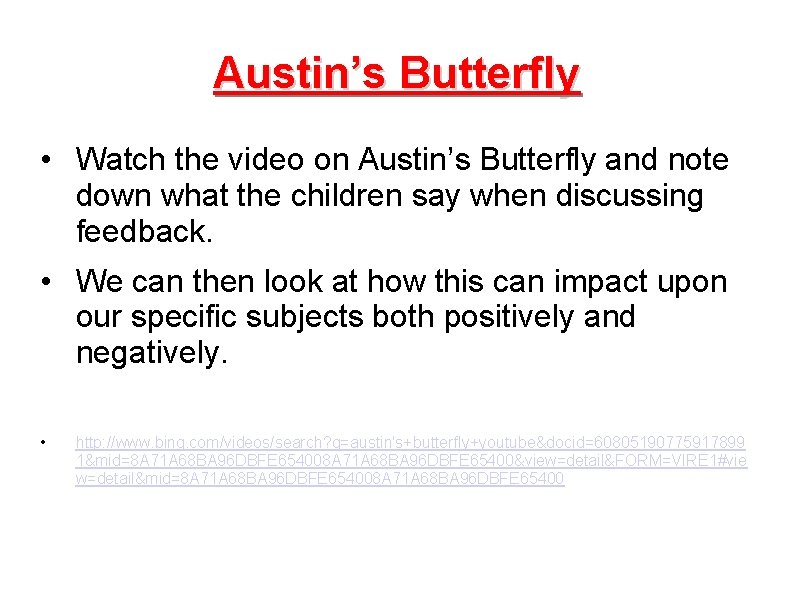 Austin’s Butterfly • Watch the video on Austin’s Butterfly and note down what the