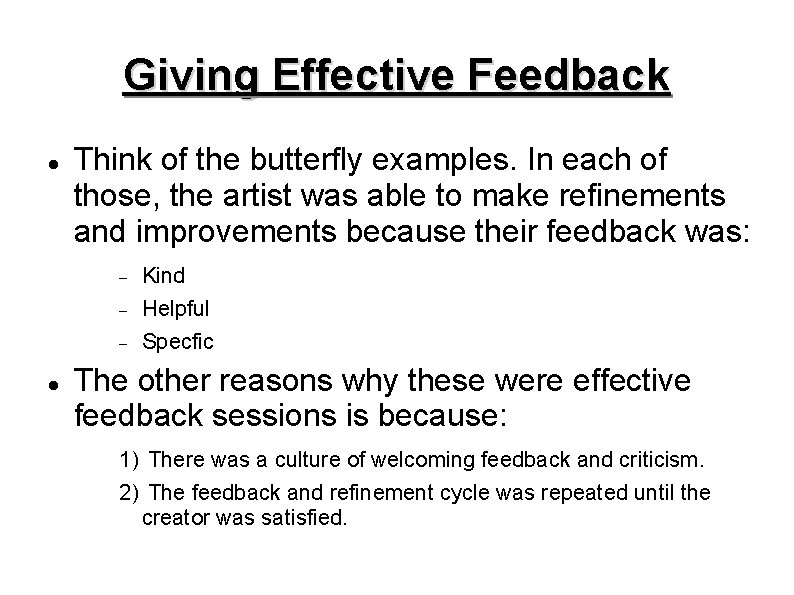 Giving Effective Feedback Think of the butterfly examples. In each of those, the artist