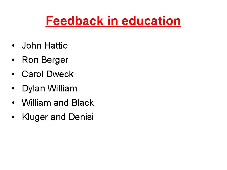 Feedback in education • John Hattie • Ron Berger • Carol Dweck • Dylan