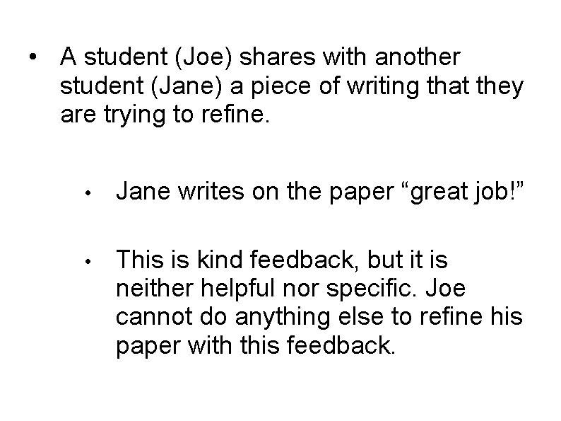  • A student (Joe) shares with another student (Jane) a piece of writing