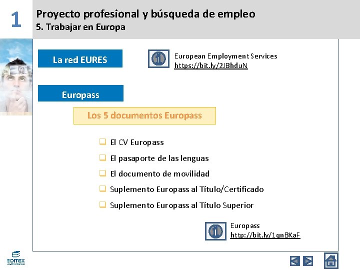 1 Proyecto profesional y búsqueda de empleo 5. Trabajar en Europa La red EURES